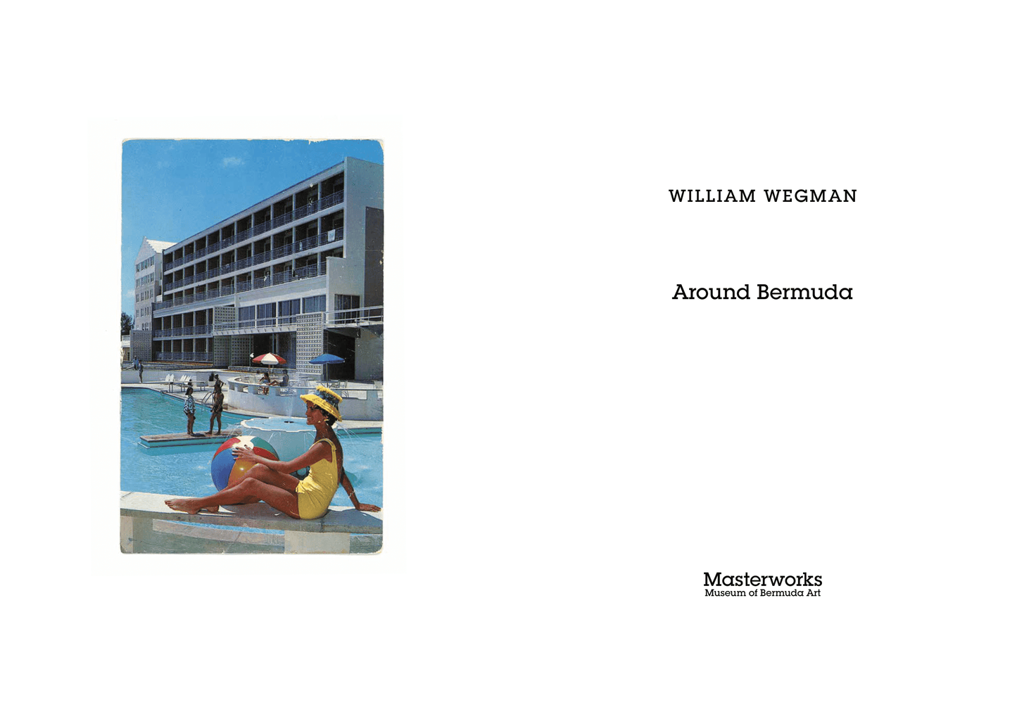 William Wegman Around Bermuda