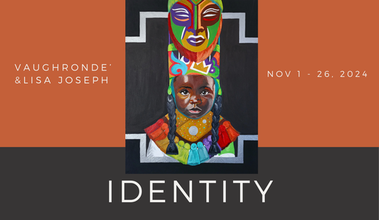 November 2024: Identity by Vaughronde’ and Lisa Joseph